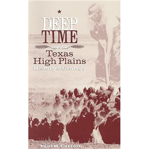 Deep Time and the Texas High Plains: History and Geology