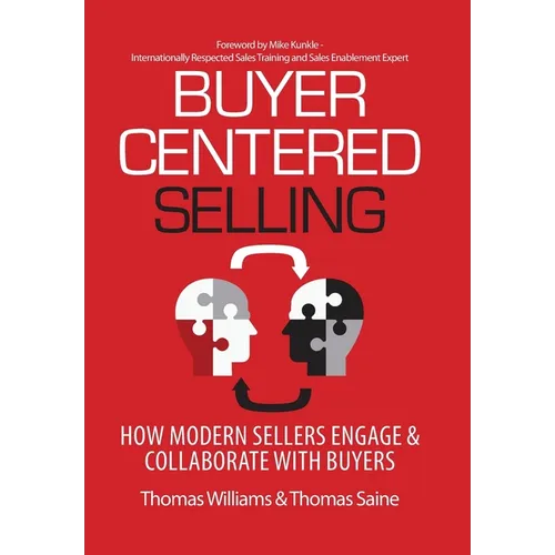 Buyer-Centered Selling: How Modern Sellers Engage & Collaborate with Buyers
