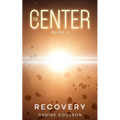 The Center: Book Two - Recovery