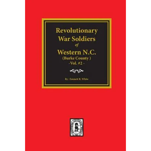(Burke County, NC) Revolutionary War Soldiers of Western North Carolina. (Volume #2)