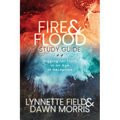 Fire & Flood Study Guide: Digging for Truth in an Age of Deception