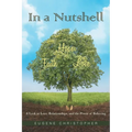 In a Nutshell Faith, Hope, Love: A Look at Love, Relationships, and the Power of Believing