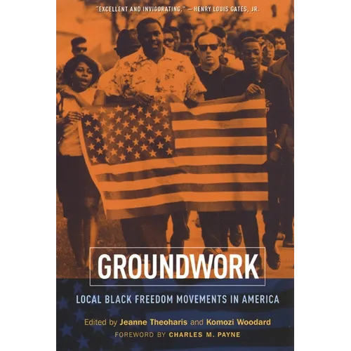 Groundwork: Local Black Freedom Movements in America