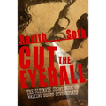 Cut The Eyeball: The Ultimate Short Book on Writing Short Screenplays