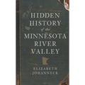 Hidden History of the Minnesota River Valley