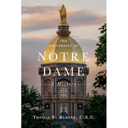 The University of Notre Dame: A History
