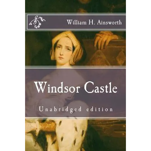 Windsor Castle: Unabridged edition