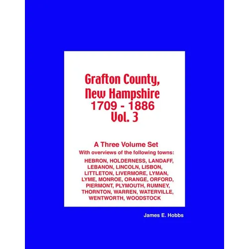 Grafton County, New Hampshire 1709 - 1886 Vol. 3