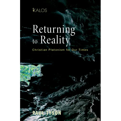 Returning to Reality: Christian Platonism for Our Times