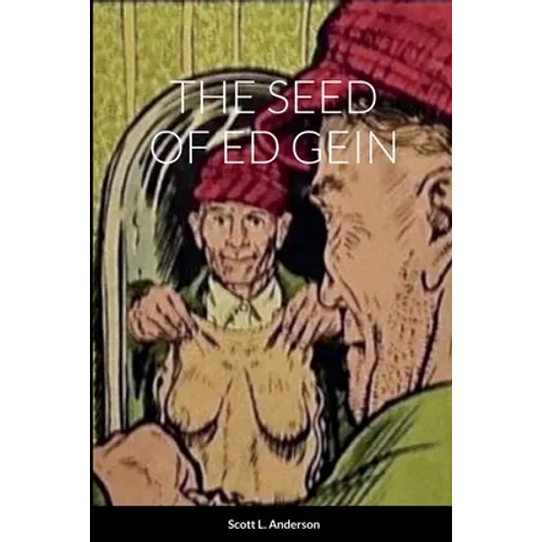 The Seed of Ed Gein