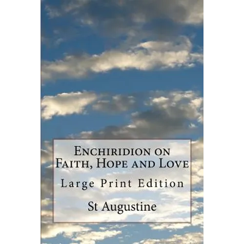 Enchiridion on Faith, Hope and Love: Large Print Edition