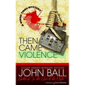 Then Came Violence