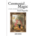 Ceremonial Magic: A Guide to the Mechanisms of Ritual