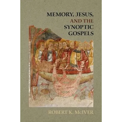 Memory, Jesus, and the Synoptic Gospels