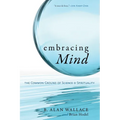 Embracing Mind: The Common Ground of Science and Spirituality