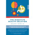 Digestive Health Solution - Expanded & Updated 2nd Edition: Your Personalized Five-Step Plan for Inside-Out Digestive Wellness