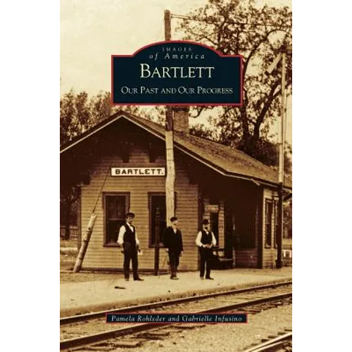 Bartlett: Our Past and Our Progress