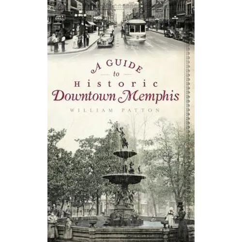 A Guide to Historic Downtown Memphis
