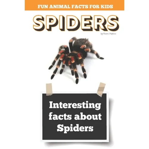 Interesting facts about Spiders: Amazing Spider Picture book