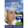 In the Company of Decent Men: The Second Novel in the Decent Men Series