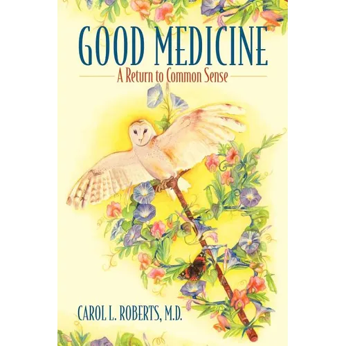 Good Medicine: A Return to Common Sense