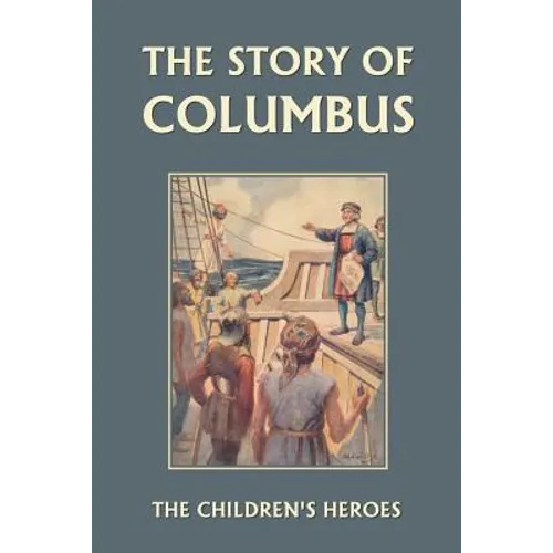 The Story of Columbus (Yesterday's Classics)