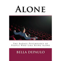 Alone: The Badass Psychology of People Who Like Being Alone
