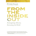 From the Inside Out: Reimagining Mission, Recreating the World