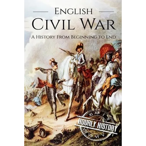 English Civil War: A History From Beginning to End [Booklet]