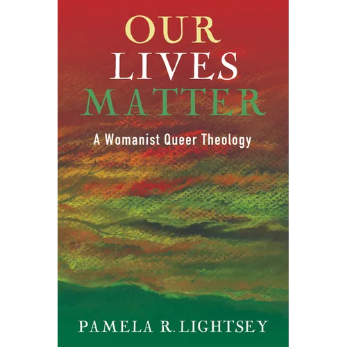 Our Lives Matter: A Womanist Queer Theology