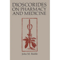 Dioscorides on Pharmacy and Medicine