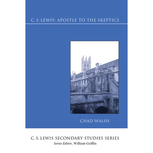 C.S. Lewis: Apostle to the Skeptics