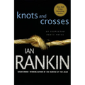 Knots and Crosses: An Inspector Rebus Novel