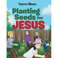 Planting Seeds for Jesus
