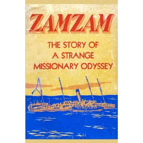 Zamzam: The story of a strange missionary journey