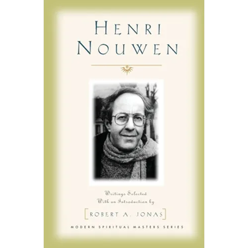 Henri Nouwen: Writings Selected with an Introduction by Robert A. Jonas