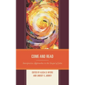 Come and Read: Interpretive Approaches to the Gospel of John