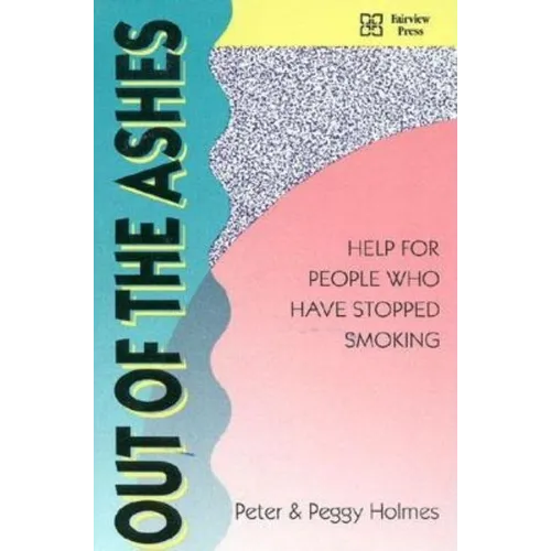Out of the Ashes: Help for People Who Have Stopped Smoking