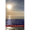 The 30 Day Meditation, Vol. 2: Preservation, Restoration, and Motivation