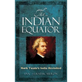 The Indian Equator: Mark Twain's India Revisited