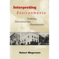 Interpreting Environments: Tradition, Deconstruction, Hermeneutics