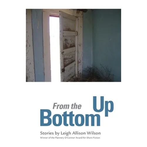 From the Bottom Up: Stories