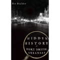 Hidden History of Fort Smith, Arkansas