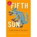Fifth Sun: A New History of the Aztecs