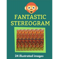 Fantastic Stereogram: 24 Illustrated Images