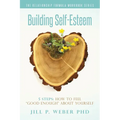 Building Self-Esteem 5 Steps: How To Feel Good Enough About Yourself: The Relationship Formula Workbook Series