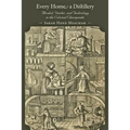 Every Home a Distillery: Alcohol, Gender, and Technology in the Colonial Chesapeake