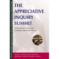 The Appreciative Inquiry Summit: A Practitioner's Guide for Leading Large-Group Change