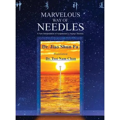 Marvelous Way of Needles: Reading Ling Shu Nine Needles and Twelve Yuan-Source Points