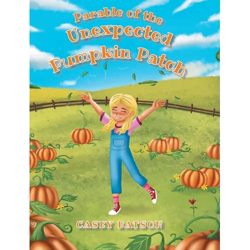 Parable of the Unexpected Pumpkin Patch